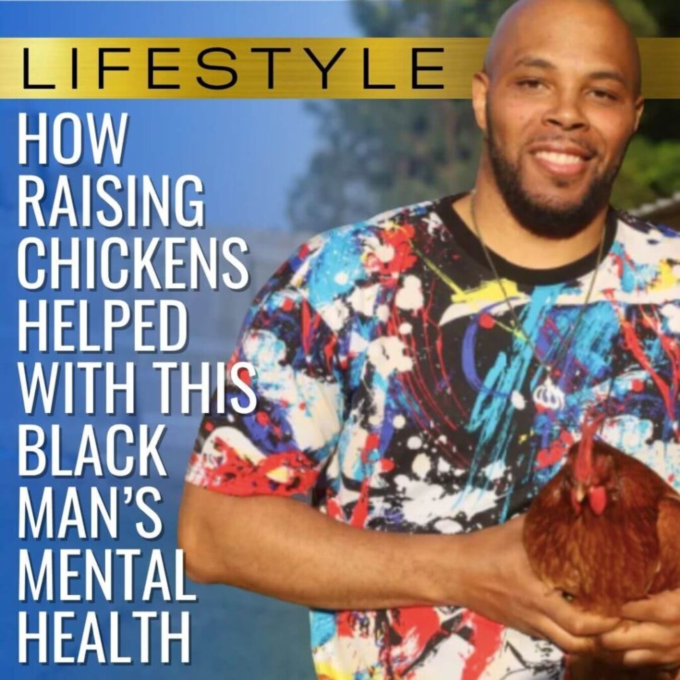 How Raising Chickens Helped With This Black Man’s Mental Health